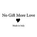 NO GIFT MORE LOVE