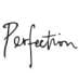 PERFECTION